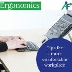 Ergonomics: Tips for a more comfortable workplace